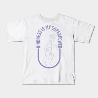 Kindness is my superpower Kids T-Shirt